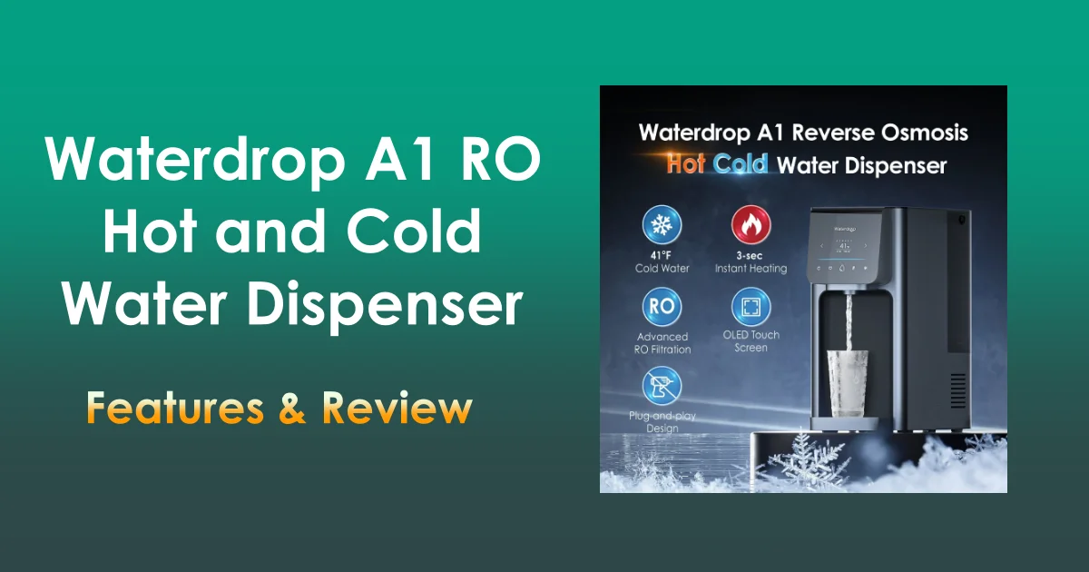 Waterdrop A1 RO Hot and Cold Water Dispenser Review